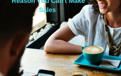 What Is The #1 Reason You Can’t Make Sales