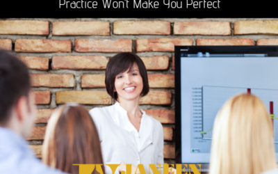 Presenting Tip #9 – Practice Won’t Make You Perfect.