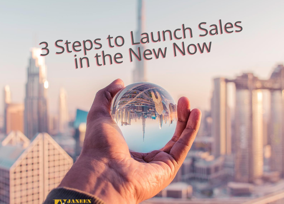 3 Ways to Launch Sales in the New Now
