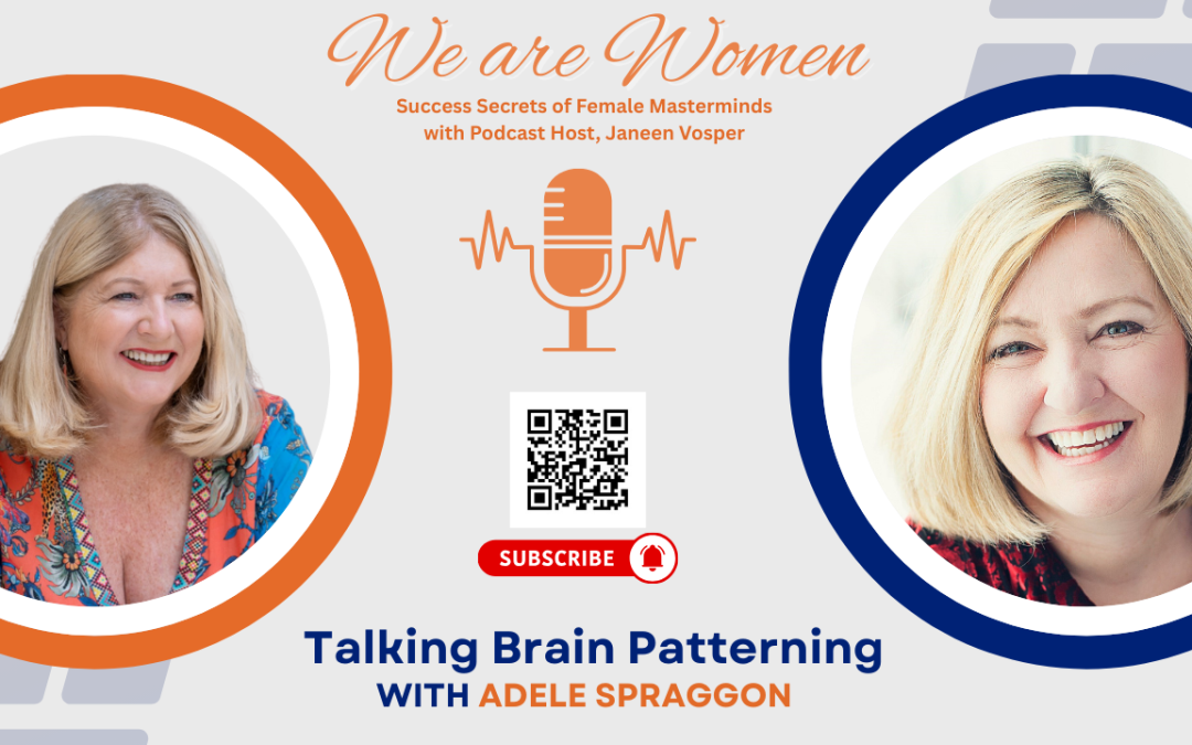 Episode 187 – Rewiring the Brain: Adele Spraggon on Breaking Free from Patterns